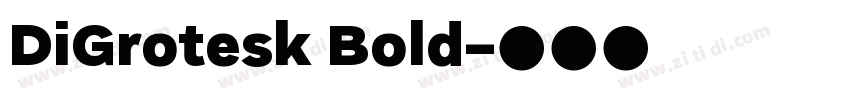 DiGrotesk Bold字体转换